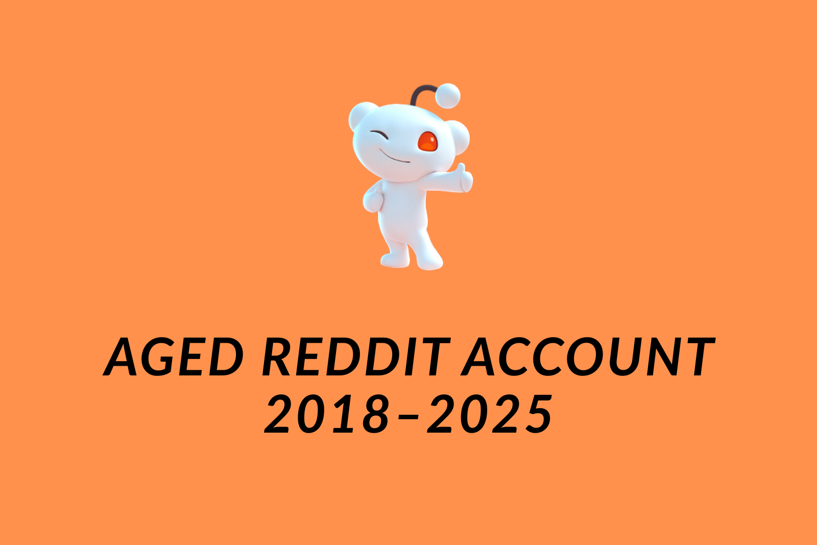 Aged Reddit Account 2018–2025 | Email Verified | Full Access | Random IP | Fast Delivery Slide 1