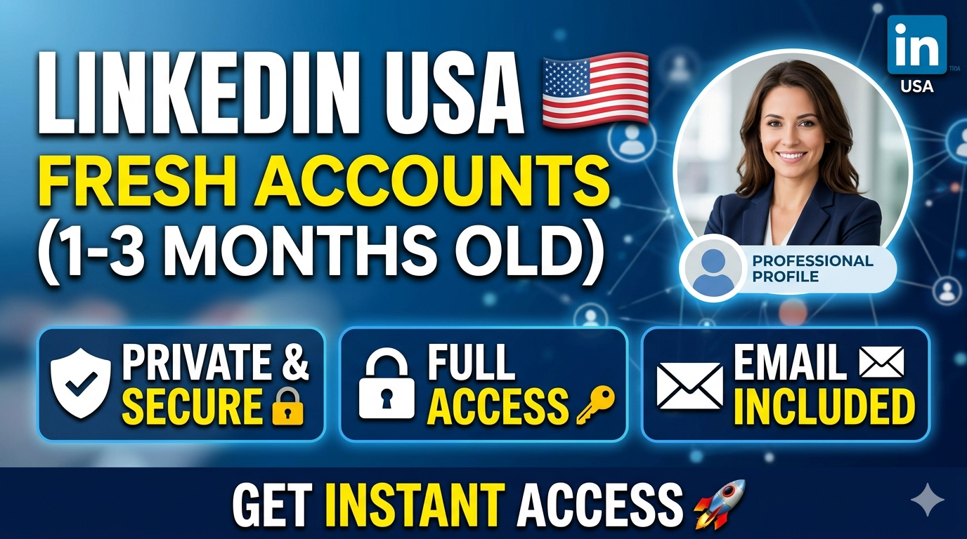 LinkedIn USA Fresh Accounts (1–3 Months Old) Private - Global