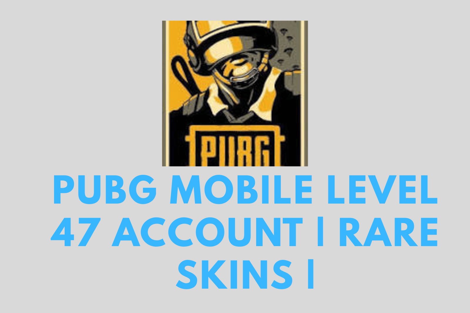 PUBG Mobile Level 47 Account for Sale | Rare Skins | Gun Helmet Bag Skins