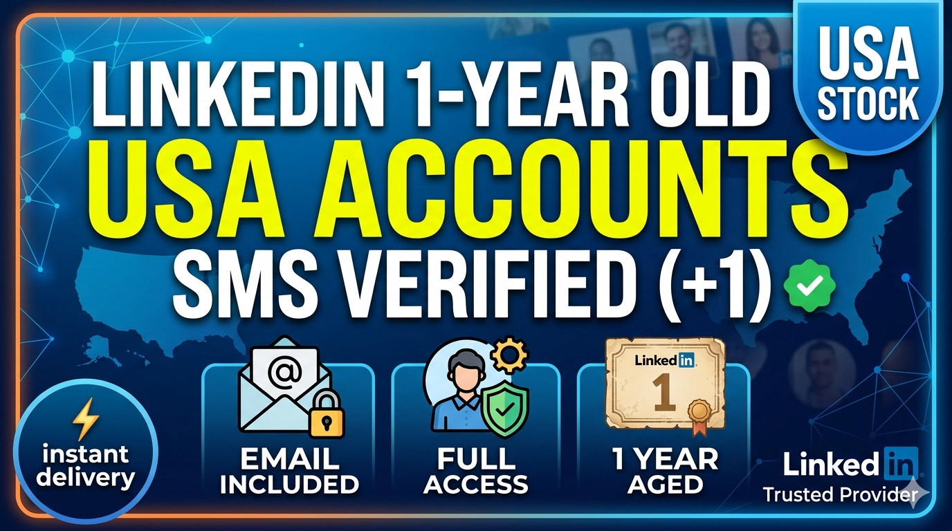 LinkedIn 1 Year Old USA Accounts - SMS Verified (+1) - Email Included