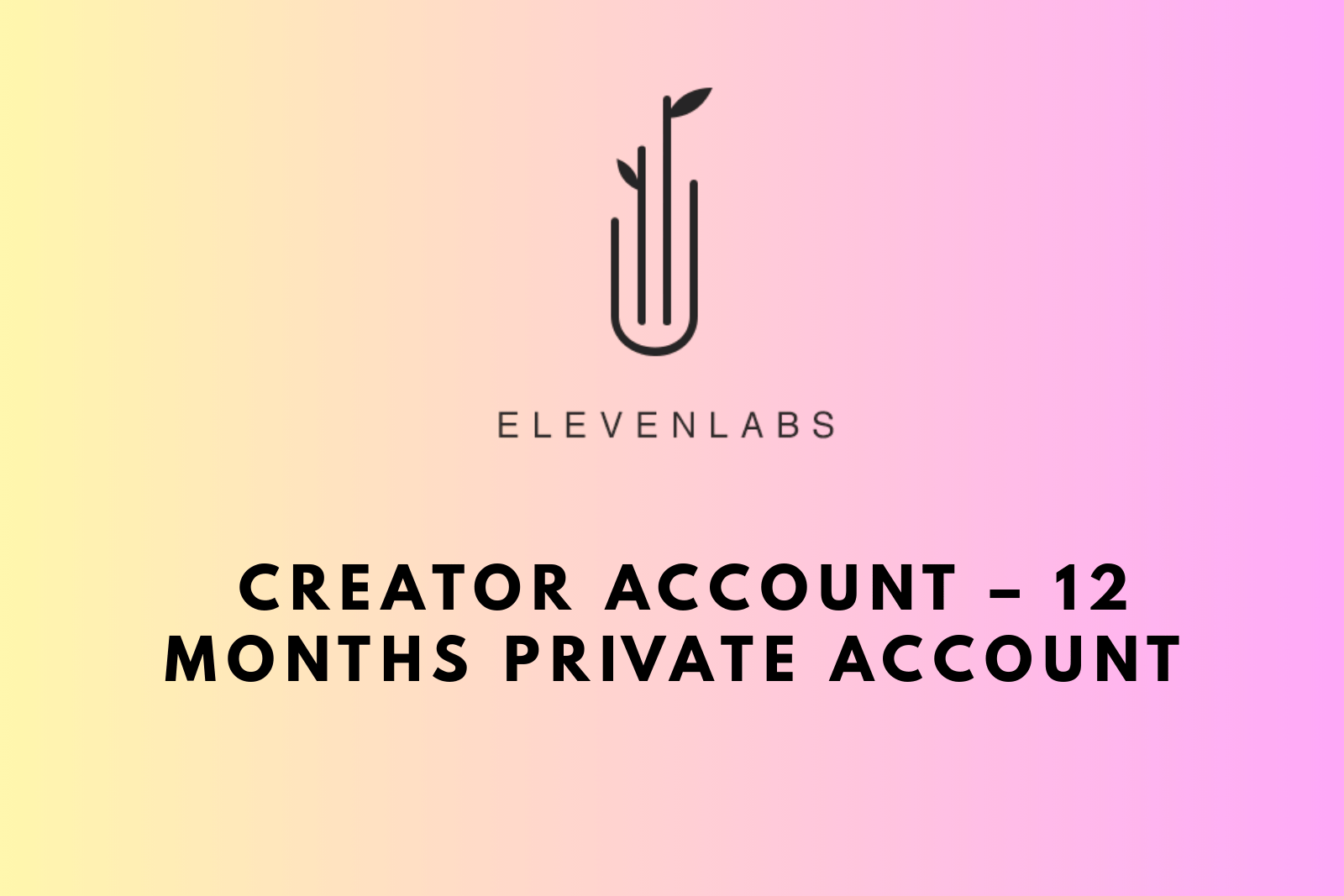 Buy ElevenLabs Creator Account – 12 Months Private Account with Warranty