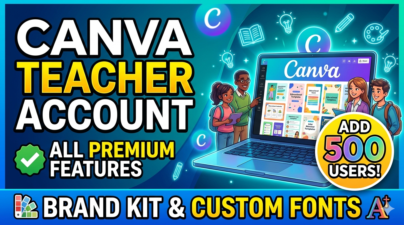 Canva Teacher Account – Add 500 Users - All Premium Features - Global