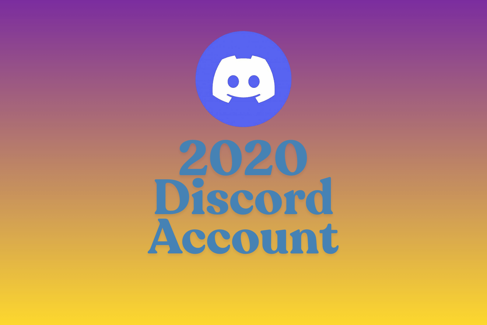 2020 Discord Account | Full Access | Original Email Included | Aged Account | Instant Delivery