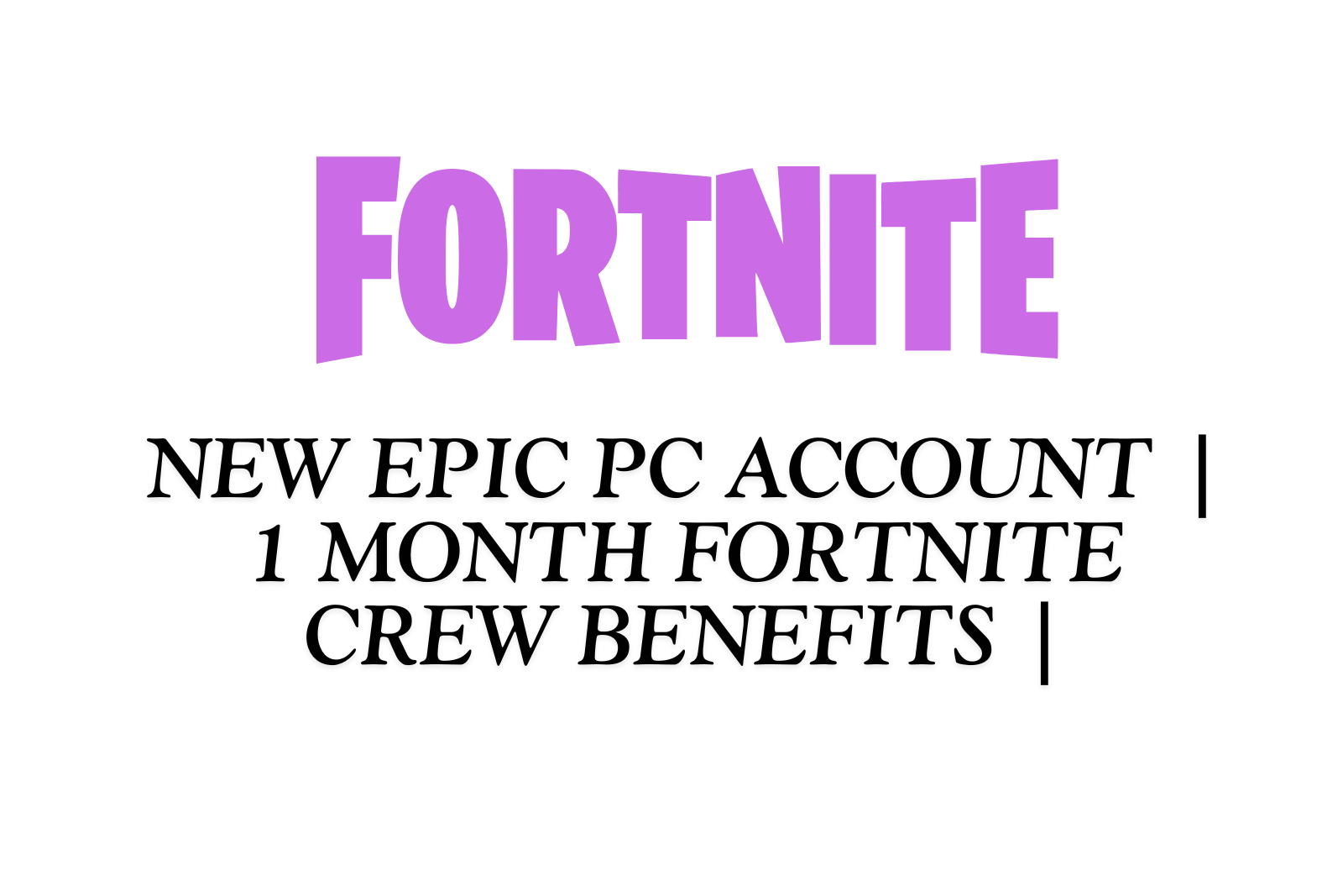 New Epic PC Account | 1 Month Fortnite Crew Benefits | Full Access | Fast Delivery